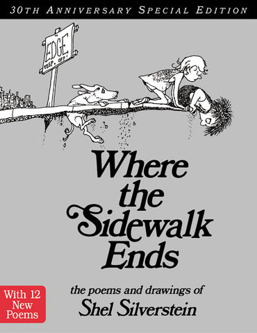 Where the Sidewalk Ends Special Edition with 12 Extra Poems : Poems and Drawings