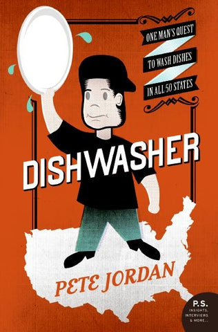 Dishwasher : One Man's Quest to Wash Dishes in All Fifty States