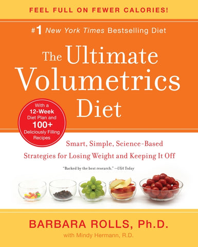 The Ultimate Volumetrics Diet : Smart, Simple, Science-Based Strategies for Losing Weight and Keeping It Off