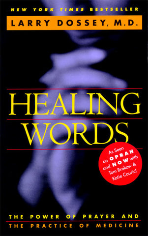 Healing Words : The Power of Prayer and the Practice of Medicine