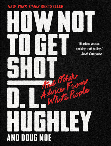 How Not to Get Shot : And Other Advice From White People