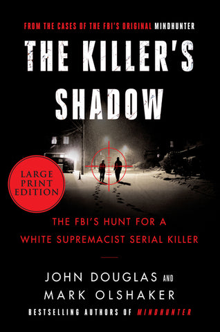 The Killer's Shadow : The FBI's Hunt for a White Supremacist Serial Killer