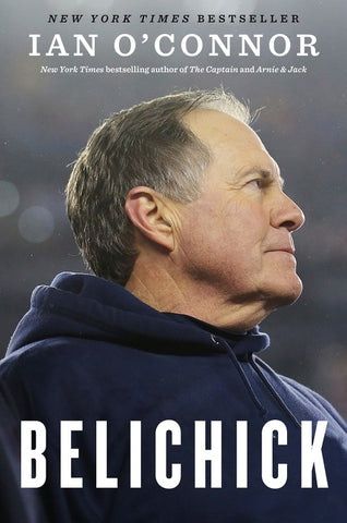 Belichick : The Making of the Greatest Football Coach of All Time