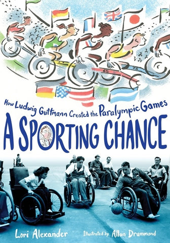 A Sporting Chance : How Ludwig Guttmann Created the Paralympic Games