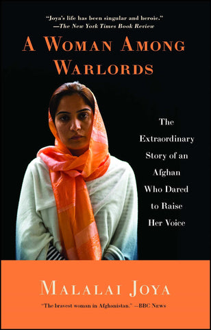 A Woman Among Warlords : The Extraordinary Story of an Afghan Who Dared to Raise Her Voice