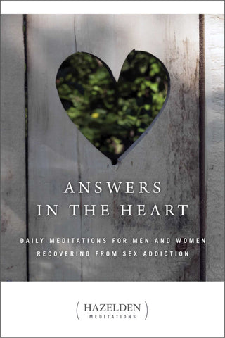 Answers in the Heart : Daily Meditations for Men and Women Recovering from Sex Addiction