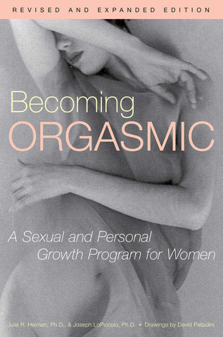 Becoming Orgasmic : A Sexual and Personal Growth Program for Women