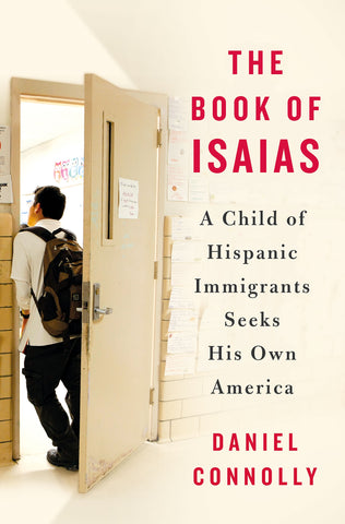 The Book of Isaias : A Child of Hispanic Immigrants Seeks His Own America