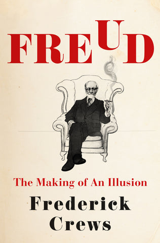 Freud : The Making of an Illusion