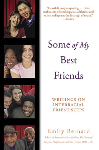 Some of My Best Friends : Writings on Interracial Friendships