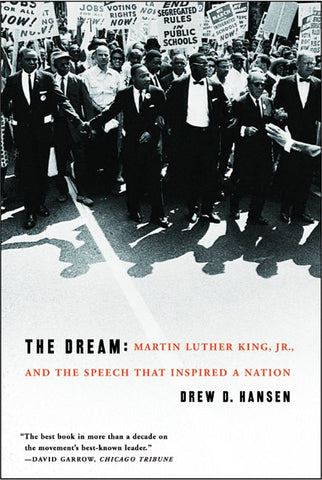 The Dream : Martin Luther King, Jr., and the Speech that Inspired a Nation