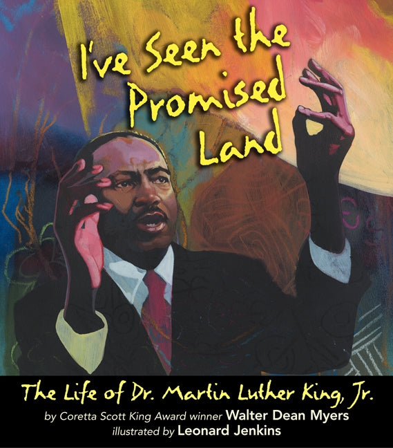 I've Seen the Promised Land : The Life of Dr. Martin Luther King, Jr.