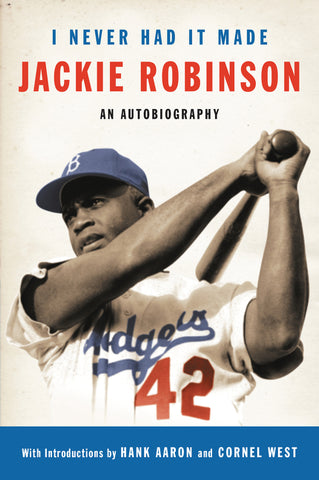 I Never Had It Made : An Autobiography of Jackie Robinson