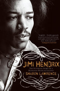 Jimi Hendrix : The Intimate Story of a Betrayed Musical Legend