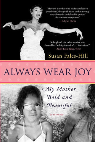 Always Wear Joy : My Mother Bold and Beautiful