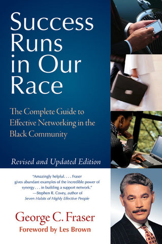 Success Runs in Our Race : The Complete Guide to Effective Networking in the Black Community