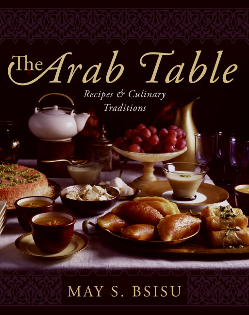 The Arab Table : Recipes and Culinary Traditions