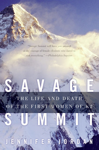 Savage Summit : The Life and Death of the First Women of K2