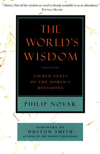 The World's Wisdom : Sacred Texts of the World's Religions
