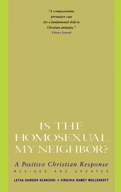 Is the Homosexual My Neighbor? Revised and Updated : Positive Christian Response, A