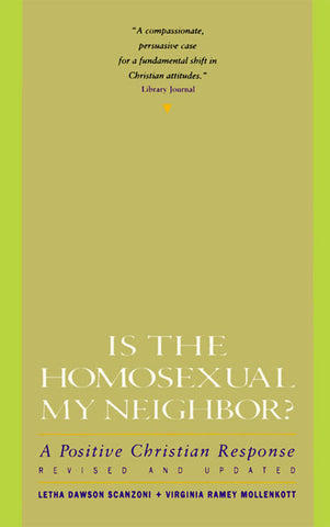 Is the Homosexual My Neighbor? Revised and Updated : Positive Christian Response, A