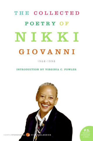 The Collected Poetry of Nikki Giovanni : 1968-1998