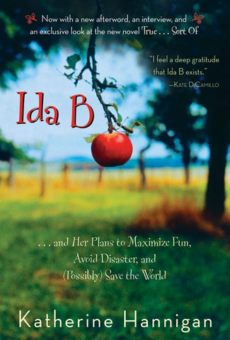 Ida B : . . . and Her Plans to Maximize Fun, Avoid Disaster, and (Possibly) Save the World