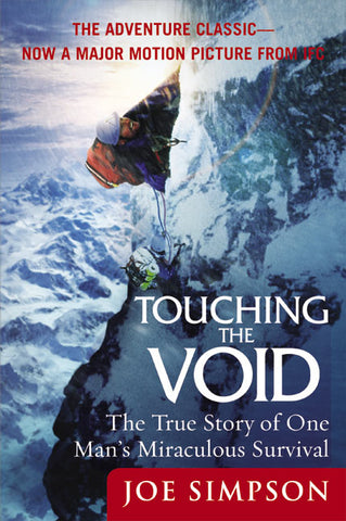 Touching the Void : The True Story of One Man's Miraculous Survival