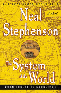 The System of the World : Volume Three of the Baroque Cycle