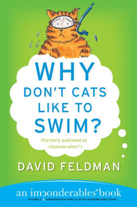 Why Don't Cats Like to Swim? : An Imponderables Book