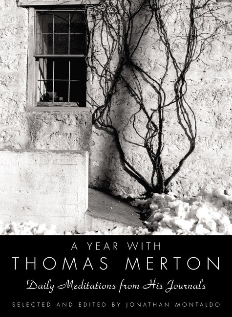 A Year with Thomas Merton : Daily Meditations from His Journals