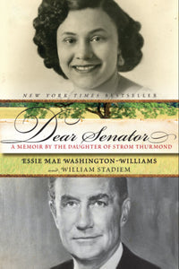 Dear Senator : A Memoir by the Daughter of Strom Thurmond