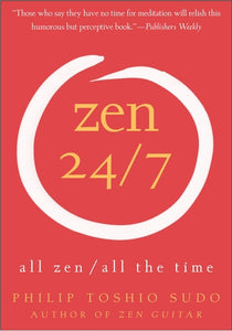 Zen 24/7 : All Zen, All the Time