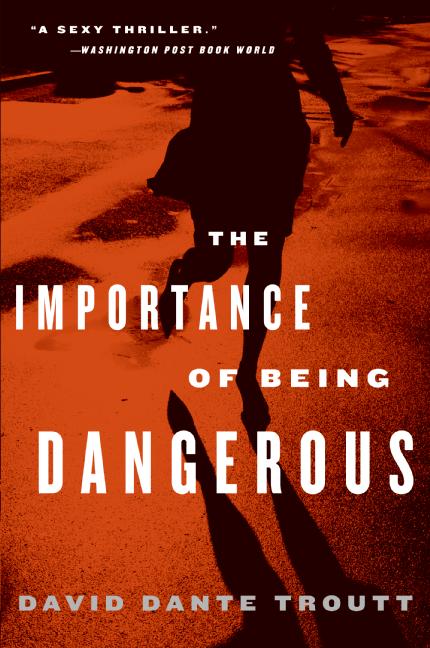 The Importance of Being Dangerous