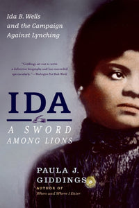 Ida: A Sword Among Lions : Ida B. Wells and the Campaign Against Lynching