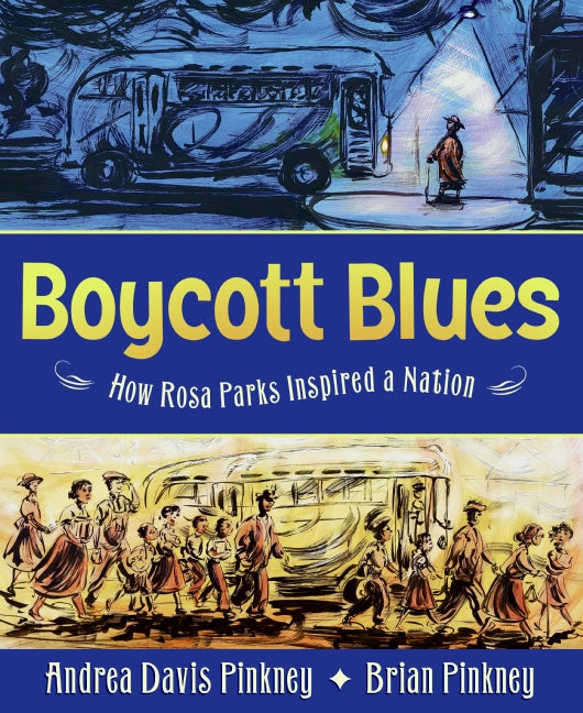 Boycott Blues : How Rosa Parks Inspired a Nation