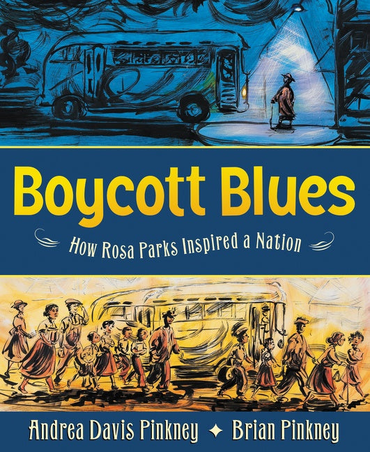 Boycott Blues : How Rosa Parks Inspired a Nation