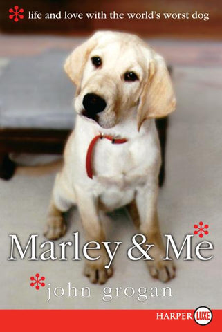 Marley & Me : Life and Love with the World's Worst Dog