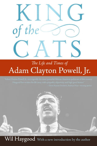 King of the Cats : The Life and Times of Adam Clayton Powell, Jr.