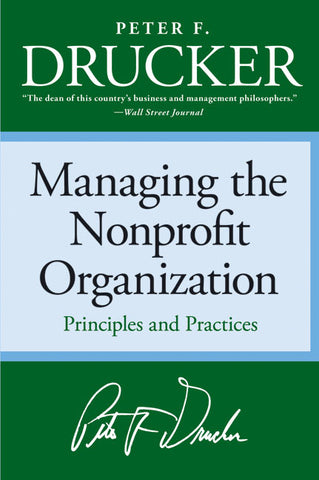 Managing the Non-profit Organization : Principles and Practices