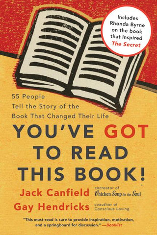 You've GOT to Read This Book! : 55 People Tell the Story of the Book That Changed Their Life