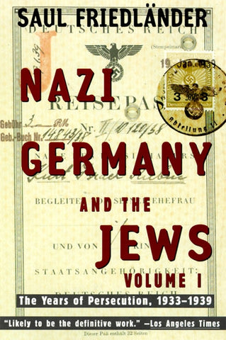 Nazi Germany and the Jews : Volume 1: The Years of Persecution 1933-1939