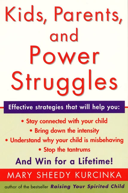 Kids, Parents, and Power Struggles : Winning for a Lifetime
