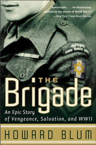 The Brigade : An Epic Story of Vengeance, Salvation, and WWII