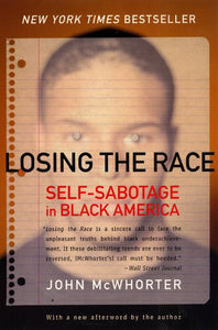 Losing the Race : Self-Sabotage in Black America