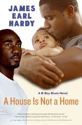 A House Is Not a Home : A B-Boy Blues Novel