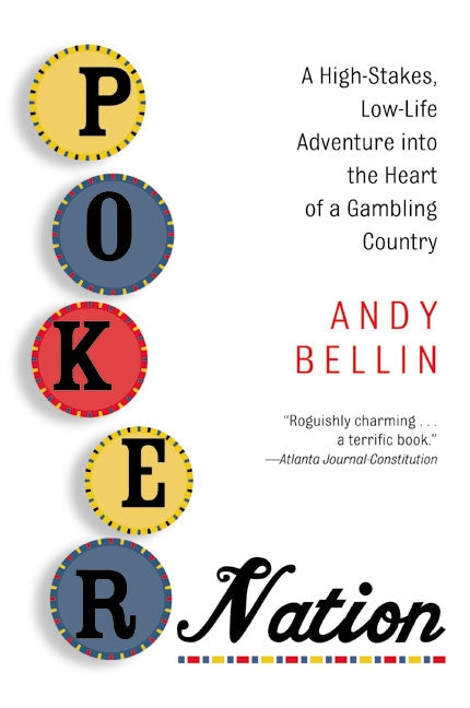 Poker Nation : A High-Stakes, Low-Life Adventure into the Heart of a Gambling Country