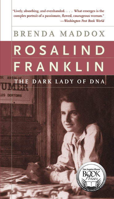 Rosalind Franklin : The Dark Lady of DNA