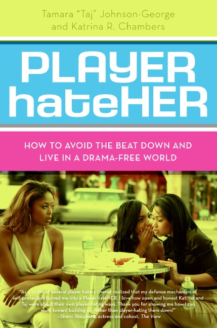 Player HateHer : How to Avoid the Beat Down and Live in a Drama-Free World