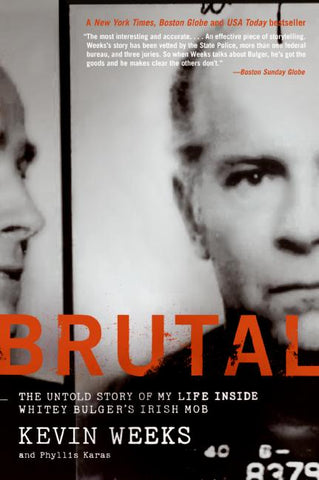 Brutal : The Untold Story of My Life Inside Whitey Bulger's Irish Mob